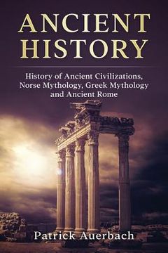 portada Ancient History: History of Ancient Civilisations. Norse Mythology, Greek Mythology, and Ancient Rome (en Inglés)