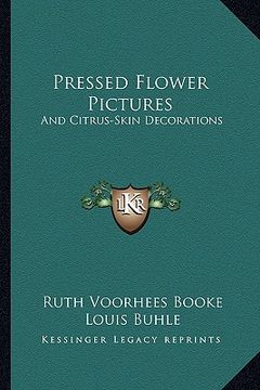 portada pressed flower pictures: and citrus-skin decorations (en Inglés)