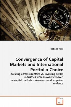 portada convergence of capital markets and international portfolio cconvergence of capital markets and international portfolio choice hoice (in English)