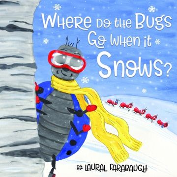 portada Where Do the Bugs Go When it Snows? (en Inglés)