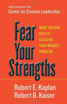 portada Fear Your Strengths: What you are Best at Could be Your Biggest Problem (in English)