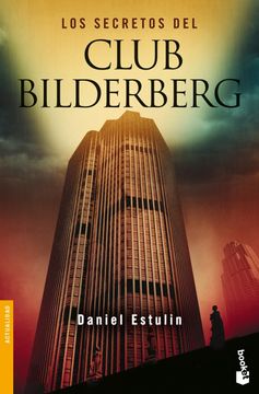 Libro Los Secretos del Club Bilderberg, Daniel Estulin, ISBN 9788484531814.  Comprar en Buscalibre