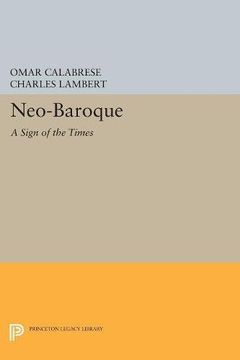portada Neo-Baroque: A Sign of the Times (Princeton Legacy Library) (en Inglés)