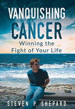 portada Vanquishing Cancer: Winning the Fight of Your Life (en Inglés)