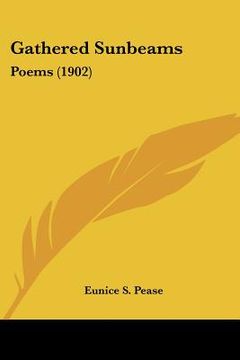portada gathered sunbeams: poems (1902) (in English)