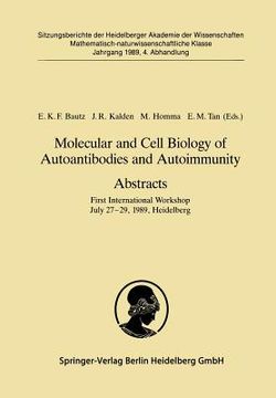 portada molecular and cell biology of autoantibodies and autoimmunity. abstracts: first international workshop, july 27-29, 1989, heidelberg (en Inglés)
