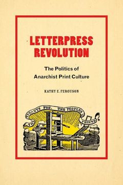 portada Letterpress Revolution: The Politics of Anarchist Print Culture (en Inglés)