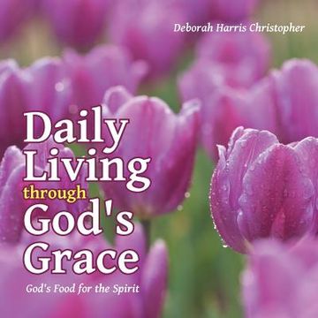 portada Daily Living through God's Grace: God's Food for the Spirit (en Inglés)