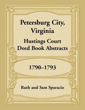 portada Petersburg City, Virginia Hustings Court Deed Book, 1790-1793 (en Inglés)