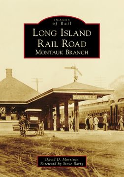 portada Long Island Rail Road: Montauk Branch (Images of Rail) (in English)