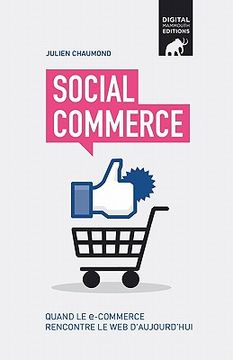 portada Social commerce: Quand le e-commerce rencontre le Web d'aujourd'hui (en Francés)