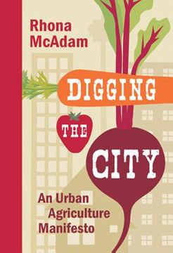 portada digging the city: an urban agriculture manifesto (en Inglés)