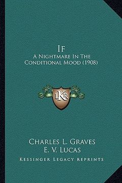 portada if if: a nightmare in the conditional mood (1908) a nightmare in the conditional mood (1908) (en Inglés)