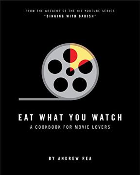 portada Eat What you Watch: A Cookbook for Movie Lovers 