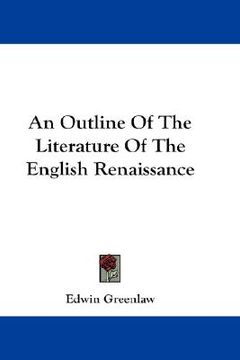 portada an outline of the literature of the english renaissance (en Inglés)