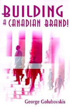 portada building a canadian brand! (en Inglés)