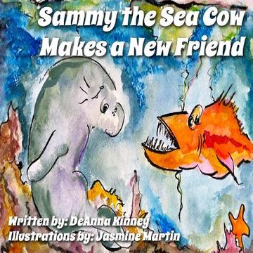 portada Sammy the Sea Cow Makes a New Friend (en Inglés)