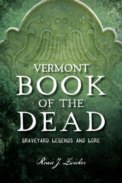 portada Vermont Book of the Dead: Graveyard Legends and Lore (en Inglés)