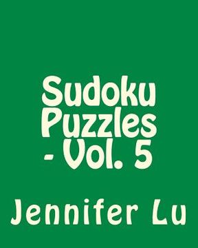 portada Sudoku Puzzles - Vol. 5: 80 Easy to Read, Large Print Sudoku Puzzles (in English)