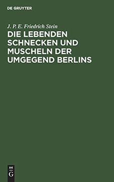 portada Die Lebenden Schnecken und Muscheln der Umgegend Berlins: Mit 3 Kupfertafeln, Abbildungen von 73 Arten Enthaltend (en Alemán)