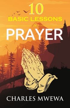 portada Ten Basic Lessons in Prayer (en Inglés)