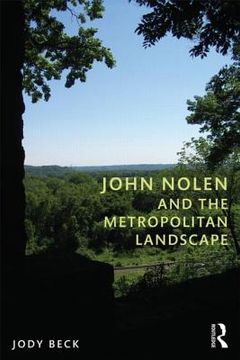 portada john nolen and the metropolitan landscape (en Inglés)