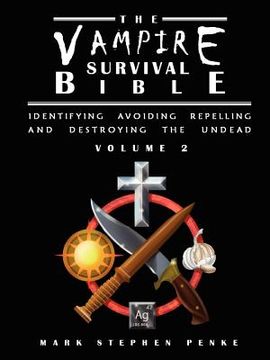 portada the vampire survival bible - identifying, avoiding, repelling and destroying the undead - volume 2 (en Inglés)