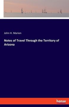 portada Notes of Travel Through the Territory of Arizona (in English)