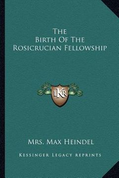portada the birth of the rosicrucian fellowship (en Inglés)