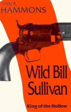 portada wild bill sullivan: king of the hollow (en Inglés)