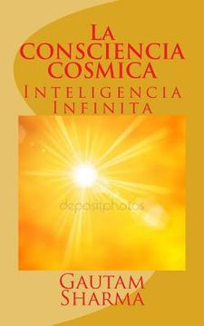 portada La CONSCIENCIA COSMICA: Inteligencia Infinita