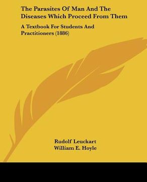 portada the parasites of man and the diseases which proceed from them: a textbook for students and practitioners (1886) (en Inglés)