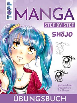 portada Sh? Jo. Manga Step by Step Übungsbuch: Einzigartiger Übungskurs für Shojos (en Alemán)