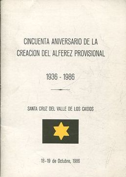portada CINCUENTA ANIVERSARIO DE LA CREACION DEL ALFEREZ PROVISIONAL 1936 - 1986. Santa Cruz Del Valle De Los Caidos. 18 - 19 De Octubre, 1986.