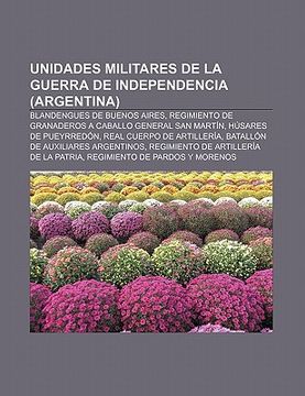 portada unidades militares de la guerra de independencia (argentina): blandengues de buenos aires