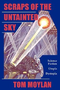 portada scraps of the untainted sky: science fiction, utopia, dystopia (in English)