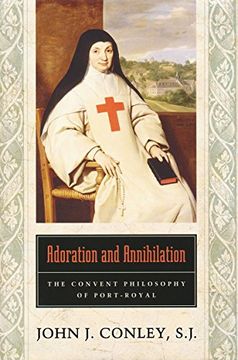 portada Adoration and Annihilation: The Convent Philosophy of Port-Royal (en Inglés)