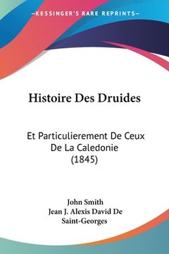 portada Histoire Des Druides: Et Particulierement De Ceux De La Caledonie (1845) (en Francés)