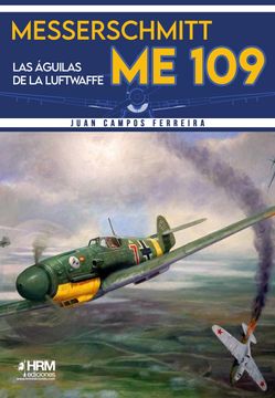 portada Messerschmitt Me-109: Las Águilas de la Luftwaffe