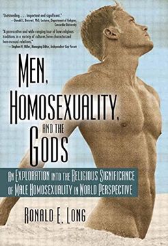 portada Men, Homosexuality, and the Gods: An Exploration Into the Religious Significance of Male Homosexuality in World Perspective (en Inglés)