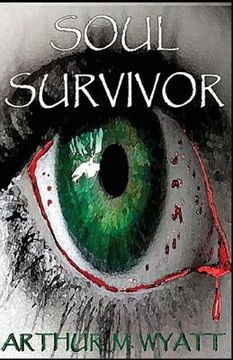 portada Soul Survivor: A gripping tale of the living, the dead, and the struggle to survive in an apocalyptic world (in English)