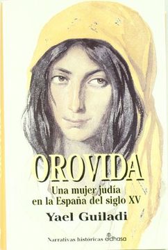 portada Orovida. Una mujer judía en la España del siglo XV.