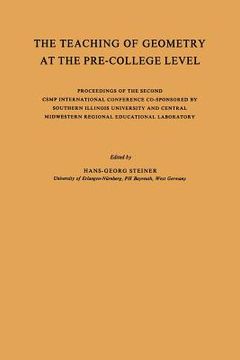 portada The Teaching of Geometry at the Pre-College Level: Proceedings of the Second Csmp International Conference Co-Sponsored by Southern Illinois Universit (in English)