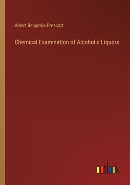 portada Chemical Examination of Alcoholic Liquors (in English)