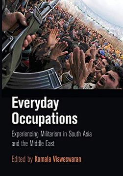 portada Everyday Occupations: Experiencing Militarism in South Asia and the Middle East (Pennsylvania Studies in Human Rights) (in English)