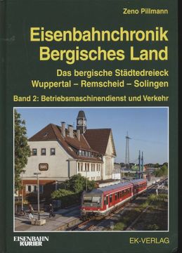 portada Eisenbahnchronik Bergisches Land Band 2: Das Bergische Städtedreieck Wuppertal - Remscheid - Solingen, Band 2: Betriebsmaschinendienst und Verkehr. (en Alemán)