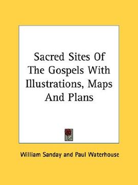 portada sacred sites of the gospels with illustrations, maps and plans (en Inglés)