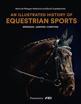 portada An Illustrated History of Equestrian Sports: Dressage, Jumping, Eventing