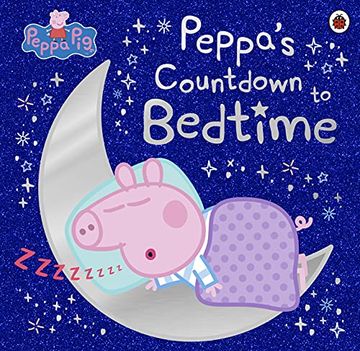 portada Peppa Pig: Peppa'S Countdown to Bedtime (en Inglés)
