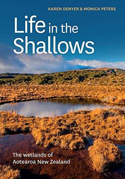 portada Life in the Shallows: The Wetlands of Aotearoa new Zealand (en Inglés)